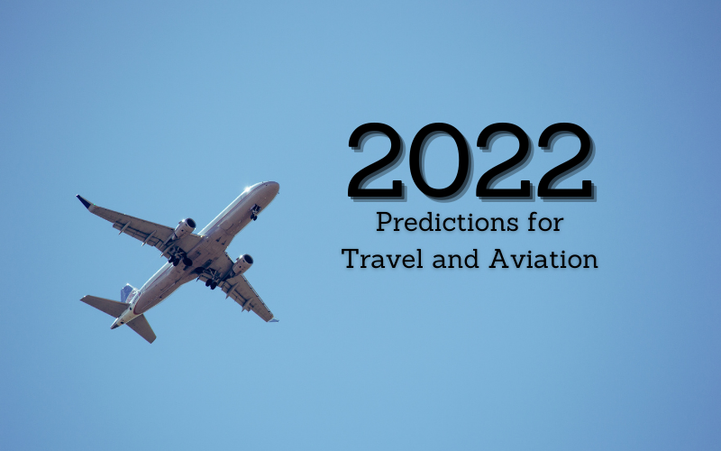 7 Bold Predictions for Travel and Aviation in 2022